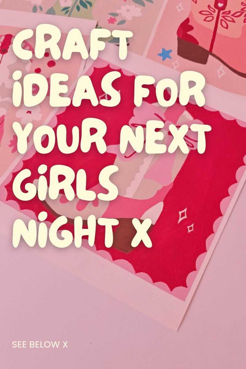 Craft Ideas for Your Next Girls Night